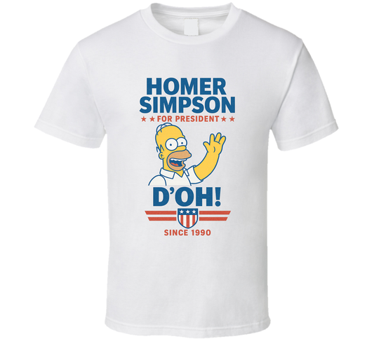 Homer Simpson For President D&#039;oh Since 1990 The Simpsons Tv Fan T Shirt