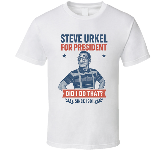Steve Urkel For President Did I Do That Since 1991 Family Matters Tv Fan T Shirt