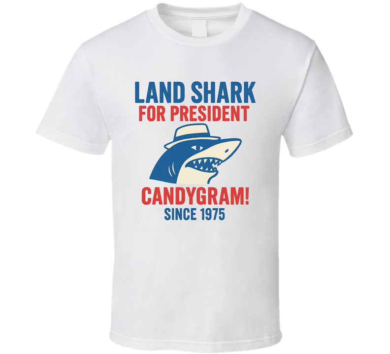 Land Shark For President Candygram Since 1975 Snl Tv Retro Look Fan T Shirt