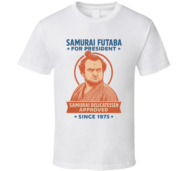 Samurai Futaba For President Samurai Delicatessen Approved Since 1975 Snl Tv Retro Look Fan T Shirt