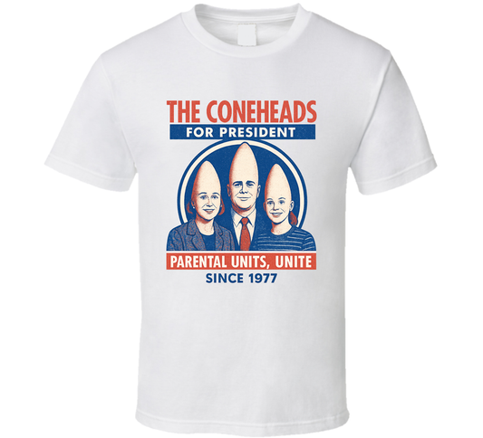 The Coneheads For President Parental Units, Unite Since 1977 Snl Tv Retro Look Fan T Shirt