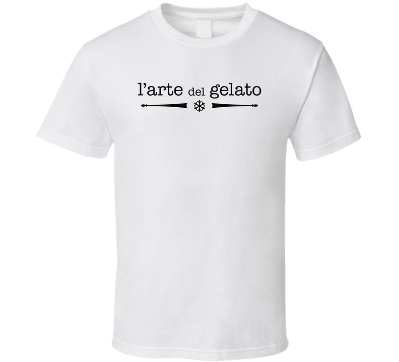 L&#039;arte Del Gelato T Shirt