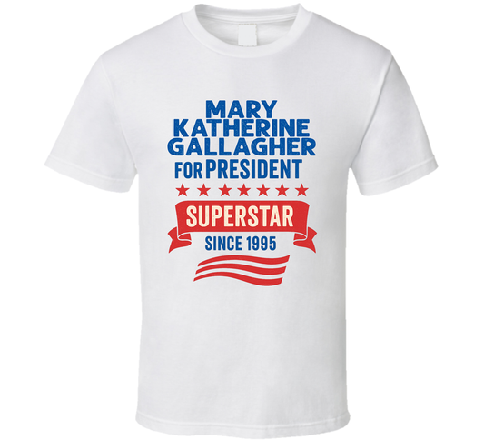 Mary Katherine Gallagher For President Superstar Since 1995 Snl Tv Retro Look Fan T Shirt