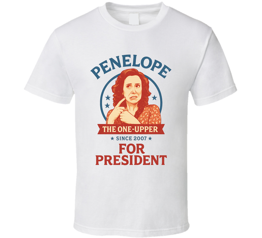 Penelope For President The One-upper Since 2007 Snl Tv Retro Look Fan T Shirt