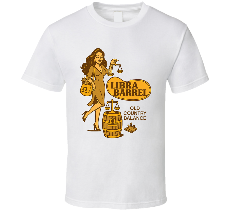 Libra Barrel Old Country Balance Parody T Shirt