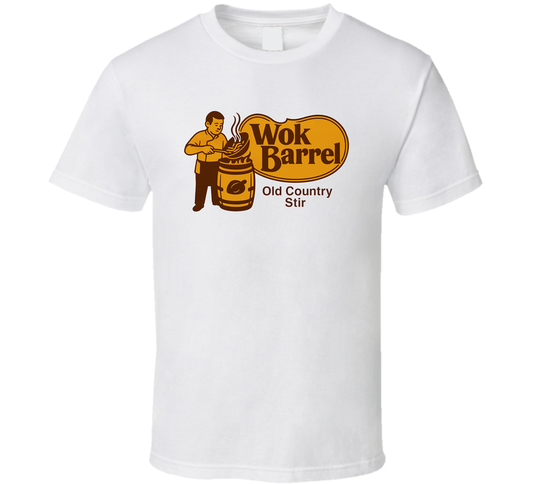 Wok Barrel Old Country Stirparody T Shirt