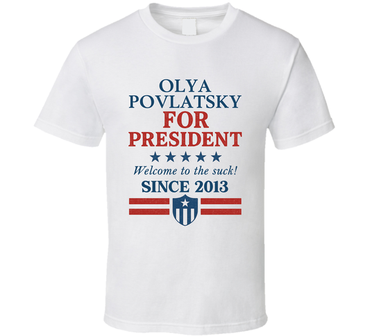 Olya Povlatsky For President Welcome To The Suck Since 2013 Snl Tv Retro Look Fan T Shirt