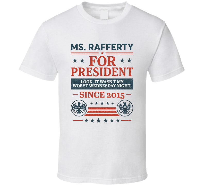 Ms. Rafferty For President Look, It Wasn&#039;t My Worst Wednesday Night Since 2015 Snl Tv Retro Look Fan T Shirt