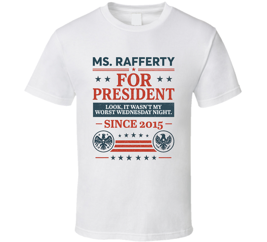 Ms. Rafferty For President Look, It Wasn&#039;t My Worst Wednesday Night Since 2015 Snl Tv Retro Look Fan T Shirt