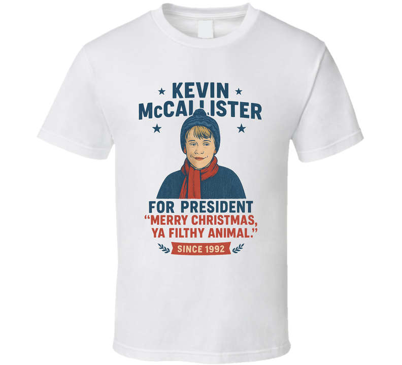 Kevin Mccallister Merry Christmas Ya Filthy Animal 1992 For President T Shirt