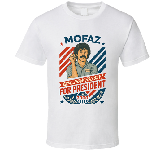 Mofaz For President Erm... How You Say Since 2000 Mad Tv Retro Look Fan T Shirt