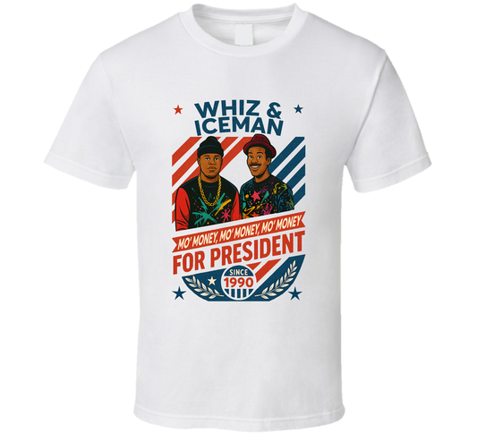 Whiz And Iceman For President Mo&#039; Money Since 1990 In Living Color Tv Retro Look Fan T Shirt