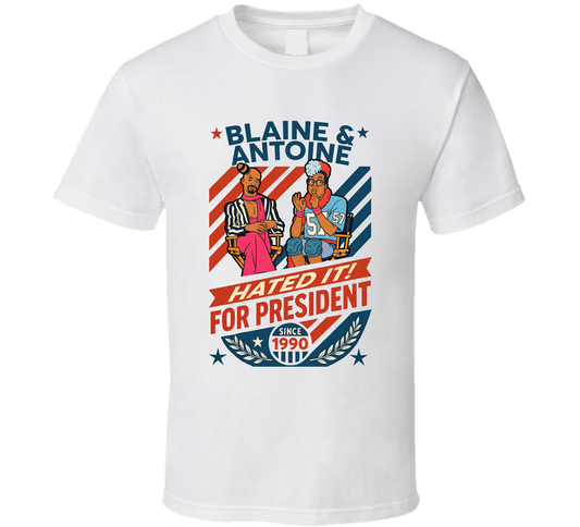 Blaine And Antoine For President Hated It Since 1990 In Living Color Tv Retro Look Fan T Shirt
