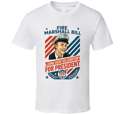 Fire Marshall Bill For President Lemme Show You Somethin&#039; Since 1991 In Living Color Tv Retro Look Fan T Shirt