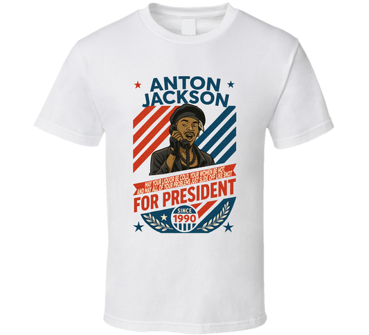 Anton Jackson For President May All Of Your Problems Just Slide Off Like Snot 1990 In Living Color Tv Retro Look Fan T Shirt