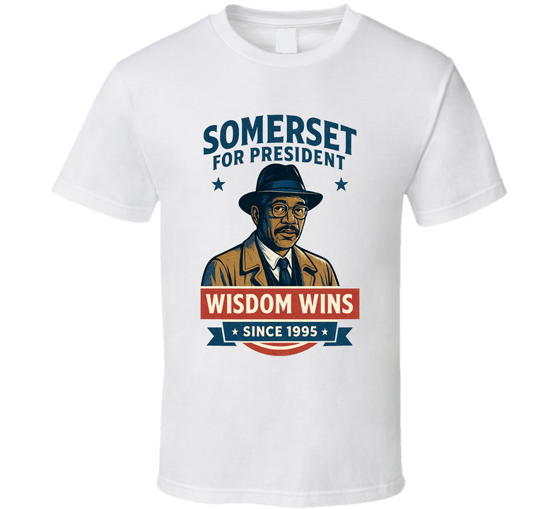 Somerset Wisdom Wins 1995 For President T Shirt