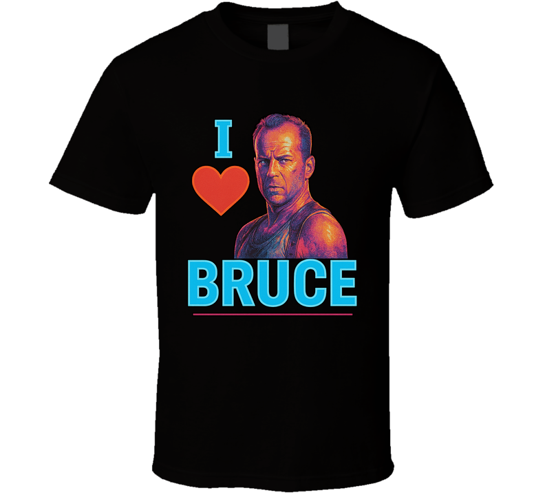I Heart Love Bruce Willis 90s Action Movie Star T Shirt
