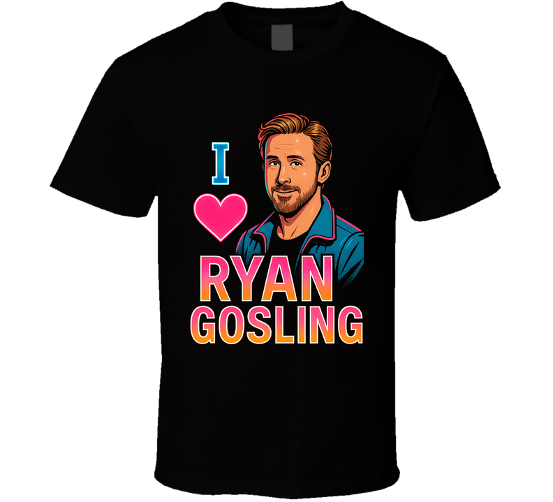 I Heart Love Ryan Gosling T Shirt
