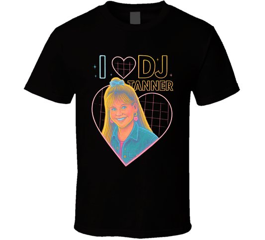 I Heart Love Dj Tanner Full House 90s Sitcom Character Fan T Shirt