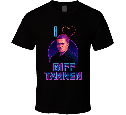 I Heart Love Biff Tannen Back To The Future 80s Movie Villain Fan T Shirt