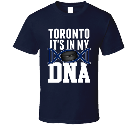 It&#039;s In My Dna Toronto Hockey Fan T Shirt