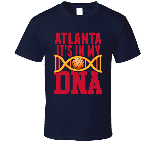 It&#039;s In My Dna Atlanta Basketball Fan T Shirt