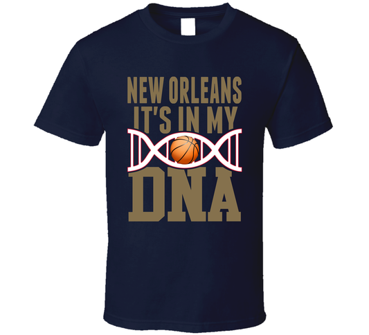 It&#039;s In My Dna New Orleans Basketball Fan T Shirt