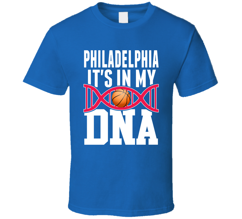It&#039;s In My Dna Philadelphia Basketball Fan T Shirt