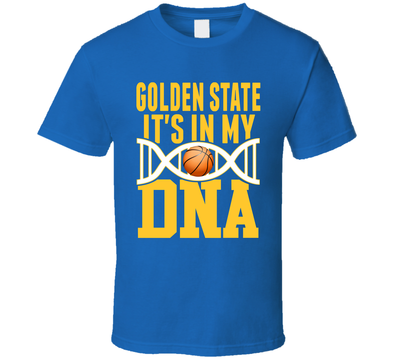It&#039;s In My Dna Golden State Basketball Fan T Shirt