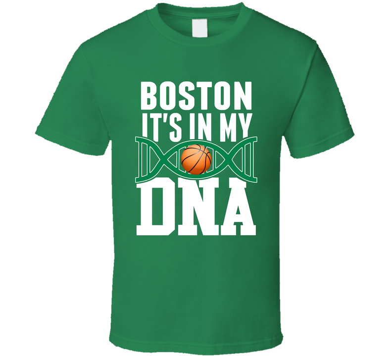 It&#039;s In My Dna Boston Basketball Fan T Shirt
