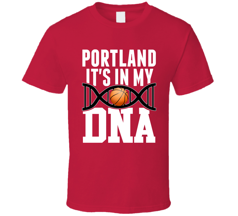 It&#039;s In My Dna Portland Basketball Fan T Shirt