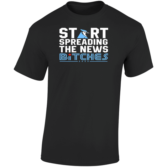 Start Spreading The News Bitches Toronto Baseball Fan T Shirt
