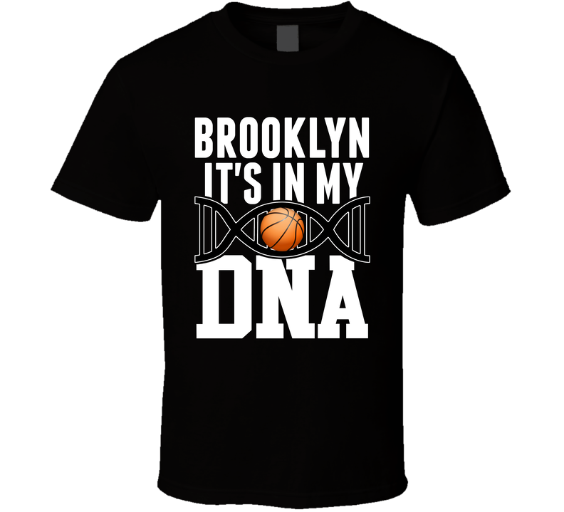 It&#039;s In My Dna Brooklyn Basketball Fan T Shirt