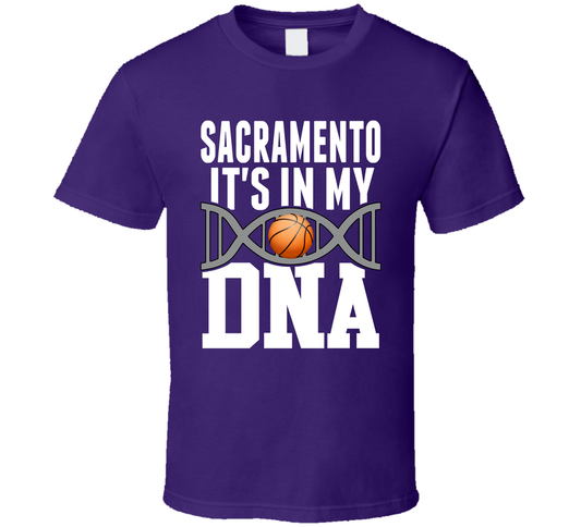 It&#039;s In My Dna Sacramento Basketball Fan T Shirt