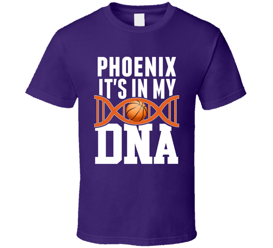 It&#039;s In My Dna Phoenix Basketball Fan T Shirt
