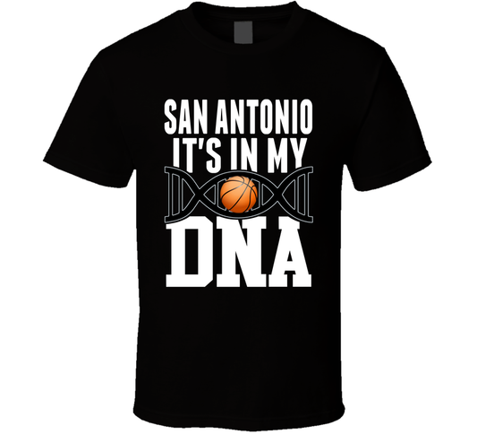 It&#039;s In My Dna San Antonio Basketball Fan T Shirt