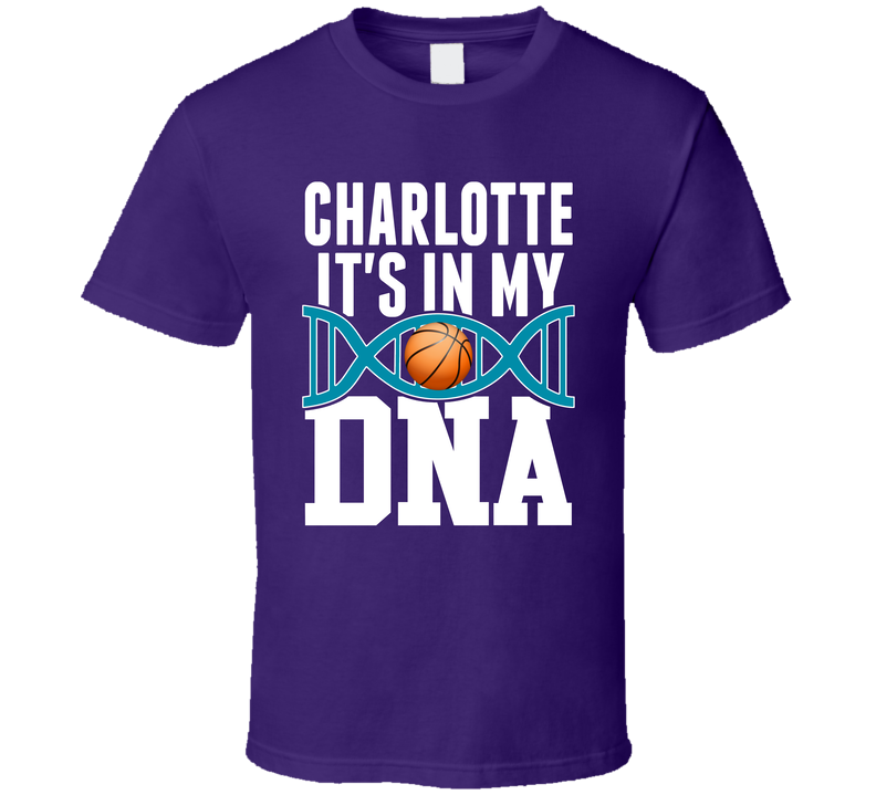 It&#039;s In My Dna Charlotte Basketball Fan T Shirt
