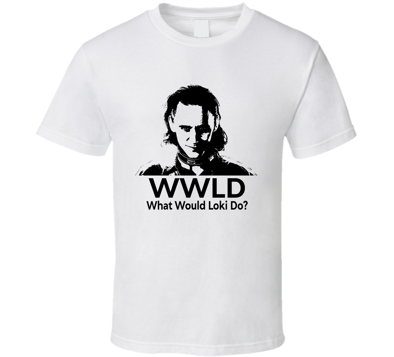 What Would Loki Do Wwld Loki Fan T Shirt