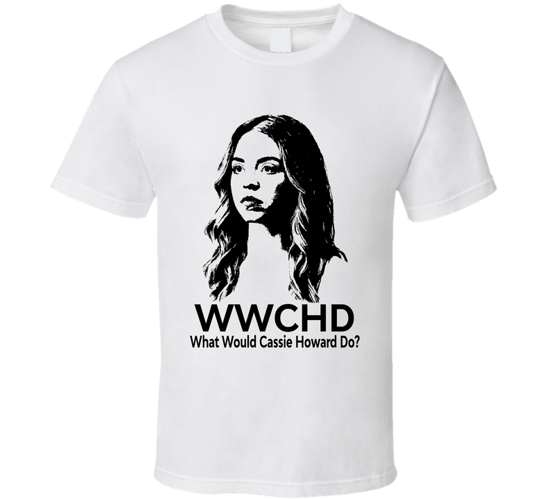 What Would Cassie Howard Do Wwchd Euphoria Fan T Shirt
