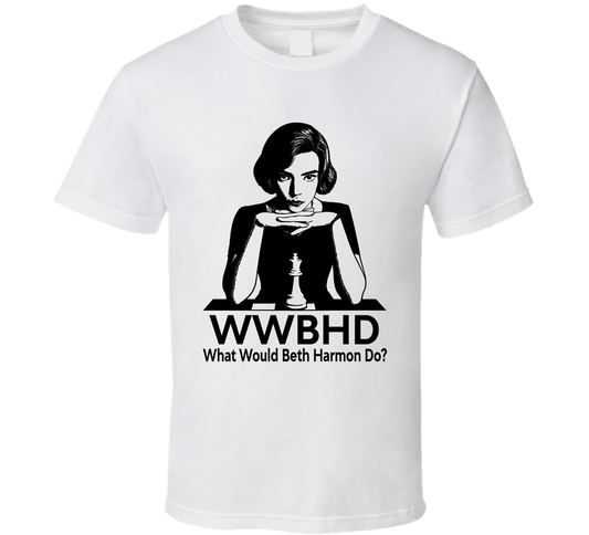 What Would Beth Harmon Do Wwbhd Fan T Shirt