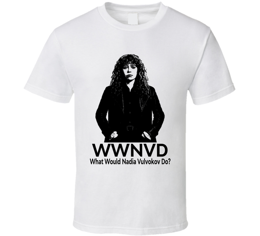 What Would Nadia Vulvokov Do Wwnvd Fan T Shirt