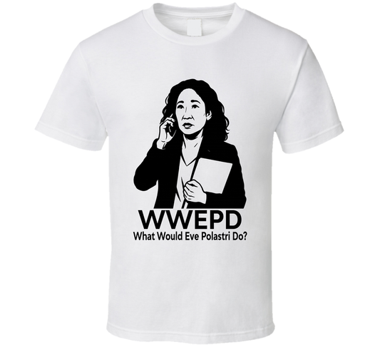 What Would Eve Polastri Do Wwepd Fan T Shirt