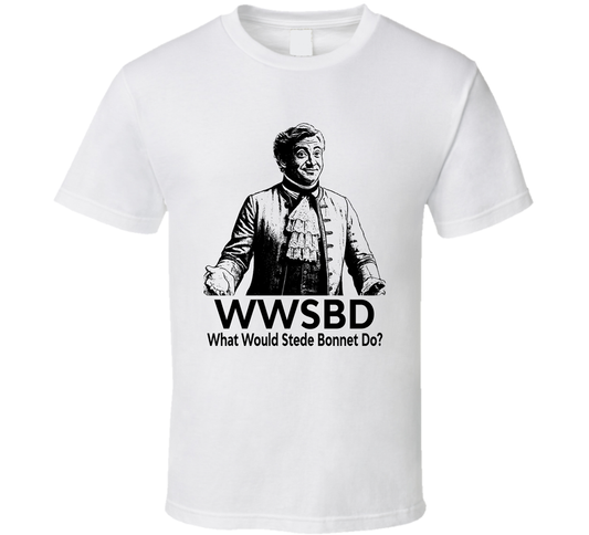 What Would Stede Bonnet Do Wwsbd Fan T Shirt