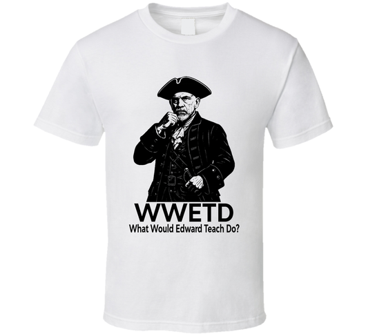 What Would Edward Teach Do Wwetd Fan T Shirt