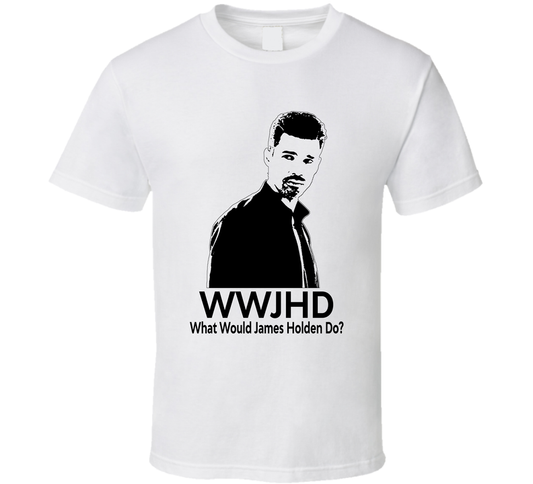 What Would James Holden Do Wwjhd Fan T Shirt
