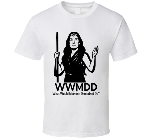 What Would Moiraine Damodred Do Wwmdd Fan T Shirt