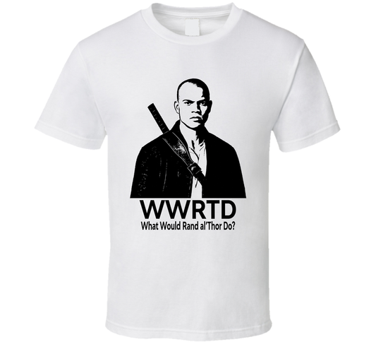 What Would Rand Al'thor Do Wwrtd Fan T Shirt