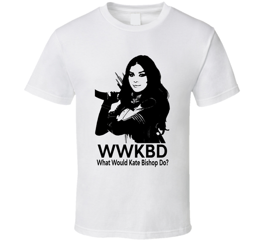 What Would Kate Bishop Do Wwkbd Fan T Shirt