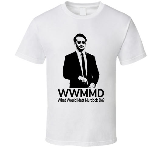 What Would Matt Murdock Do Wwmmd Fan T Shirt