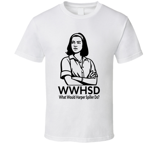 What Would Harper Spiller Do Wwhsd Fan T Shirt